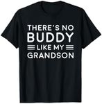 There Is No Buddy Like My Grandson Matching Grandpa Outfit T-Shirt