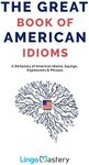 The Great Book of American Idioms: 