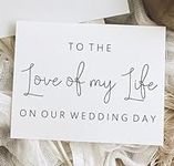 To The Love Of My Life On Our Weddi