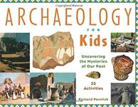 Archaeology for Kids: Uncovering the Mysteries of Our Past, 25 Activities (13) (For Kids series)