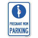 Pregnant Mom Parking (with Graphic) | 12" X 18" Heavy-Gauge Aluminum Rust Proof Parking Sign | Protect Your Business & Municipality | Made in The USA