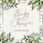 Baby Shower Guest Book: Capture Precious Memories, Well Wishes, and Commemorate Your Baby's Arrival