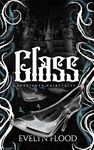 Glass: A why choose Cinderella retelling (Forbidden Fairytales)