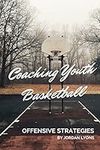Coaching Youth Basketball: Offensiv