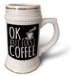 3dRose Stein Mug, 10.5" by 4.5", Okay But First Coffee