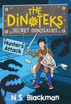 The Secret Dinosaur #2: Hunters Attack!: Volume 2 (The Dinotek Adventures)