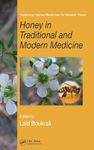 Honey in Traditional and Modern Medicine: 11 (Traditional Herbal Medicines for Modern Times) [Hardcover] Boukra�, La�d