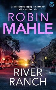 River Ranch: An absolutely gripping crime thriller with a massive twist (Remy Fontaine Thrillers Book 4)