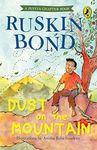 Dust On The Mountain: Paperback, full colour illustrated chapter book for young readers by award-winning author Ruskin Bond [Paperback] Bond, Ruskin