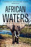 African Waters: A Rick Waters Novel (Caribbean Adventure Series Book 7)