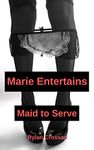 Marie Entertains (Maid to Serve Book 2)