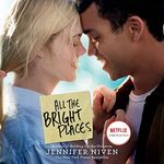 All the Bright Places: Movie Tie-In Edition