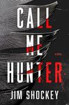 Call Me Hunter: A Novel