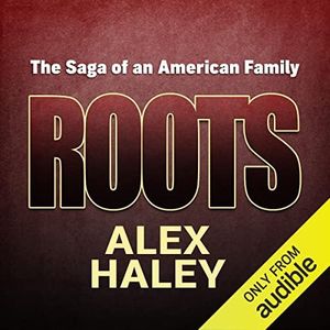 Roots: The Saga of an American Family