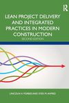 Lean Project Delivery and Integrated Practices in Modern Construction