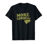 More Cowbell T-Shirt