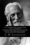 C. W. Leadbeater Collection Vol: 2 (4 Books) Invisible Helpers, The life After Death, The Christian Creed, An Outline of Theosophy.