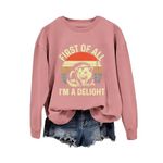 MOGUI First Of All I'M A Delight Sweatshirt Funny Graphic Casual Women Tops Fun Saying Shirt, Rosy, Small