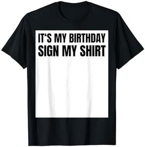 Sign my Shirt Birthday Gift Party Ice Breaker: Mens & Womens T-Shirt