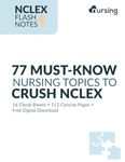 NCLEX Flash Notes: 77 Essential Nursing Topics for NCLEX Success (Concise 100-Page Review Ultimate NCLEX-RN Mastery) BONUS 16 Color Nursing Cheat Sheets by NURSING.com