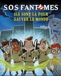 S.O.S Fantômes - Ils sont là pour sauver le monde