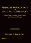 Medical Toxicology of Natural Substances: Foods, Fungi, Medicinal Herbs, Plants, and Venomous Animals