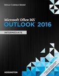 Shelly Cashman Series® Microsoft® Office 365 & Outlook 2016: Intermediate