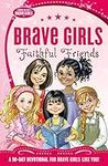 Brave Girls: Faithful Friends: A 90