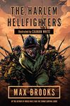 The Harlem Hellfighters: The extraordinary story of the legendary black regiment of World War I