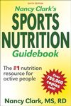 Nancy Clark's Sports Nutrition Guidebook: Programming the Muscle Clock for Optimal Performance