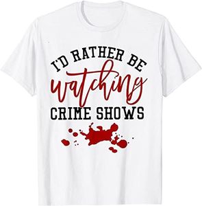 VidiAmazing I'd Rather Be Watching Crime Shows T-Shirt ds1585