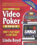 The Video Poker Edge, Second Edition: How to Play Smart and Bet Right