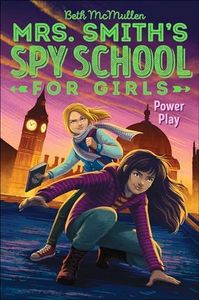 Power Play (Mrs. Smith's Spy School for Girls Book 2)