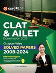 GKP CLAT & AILET 2025 : Chapter Wise Solved Papers 2008-2024 by Gautam Puri (Sections- English, Reasoning, Quantitative Aptitude, Legal Aptitude and General Knowledge)