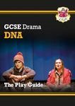 GCSE Drama Play Guide – DNA: superb for the 2025 and 2026 exams (CGP GCSE Drama 9-1 Revision)