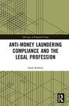 Anti-Money Laundering Compliance and the Legal Profession (The Law of Financial Crime)