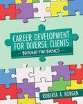 Career Development for Diverse Clients: Beyond the Basics