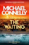 The Waiting: Pre-order The Brand New Ballard & Bosch Thriller (Ballard and Bosch)