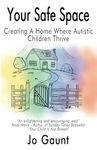 Your Safe Space: Creating A Home Where Autistic Children Thrive