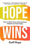 Hope Wins : How a Vision of Our Eternal Future Impacts Our Lives Today