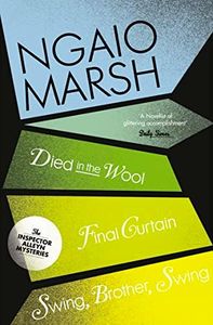 The Ngaio Marsh Collection (5) - Died in the Wool / Final Curtain / Swin: Book 5