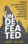 Undefeated: Persevere in the Face of Adversity, Master the Art of Never Giving Up, and Always Beat the Odds Stacked Against You (Bulletproof Mindset Mastery Series)