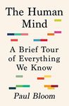 The Human Mind: A Brief Tour of Everything We Know