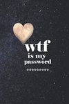 WTF Is My Password: password book:Logbook To Protect Usernames, Password and Username Keeper, Internet Websites and Passwords, Alphabetically Organized, Hand Lettering Notebook, Password Book small 6” x 9”