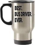 Bus Driver Travel Mug - Best Bus Driver Ever - Travel Insulated Tumblers Gifts Appreciation Women Men - Retired Thank You Aide Funny