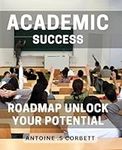 Academic Success Roadmap: Unlock Yo