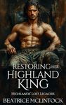 Restoring Her Highland King: A Scot