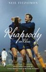 Rhapsody in Blue: How I Fell in Love with the Great Chelsea Team of the Early Seventies (How I Fell in Love with Chelsea)