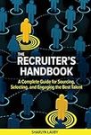 The Recruiter’s Handbook: A Complet