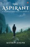 THE ASPIRANT: Memoirs of a Monk Turned Civil Servant